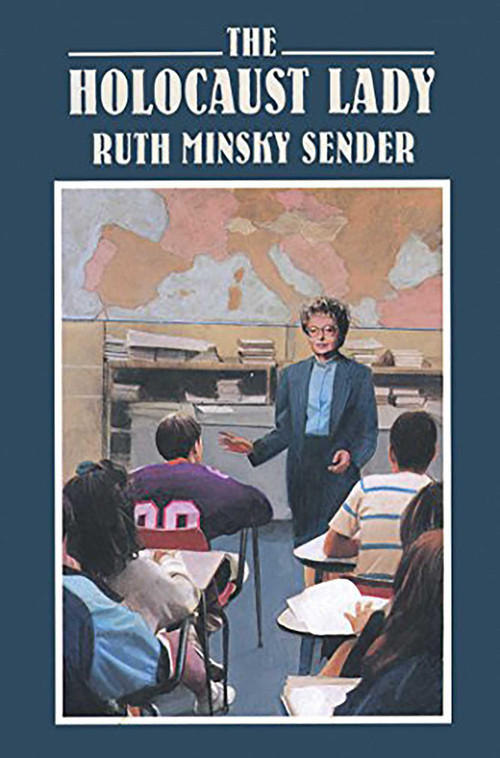 The Holocaust Lady by Ruth Minsky Sender, 9781534483057