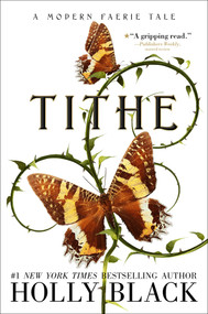 Tithe (A Modern Faerie Tale) by Holly Black, 9781534484504