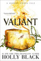 Valiant (A Modern Faerie Tale) by Holly Black, 9781534484528