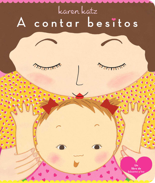 A contar besitos (Counting Kisses) (Spanish Edition) by Karen Katz, Karen Katz, Alexis Romay, 9781534487604