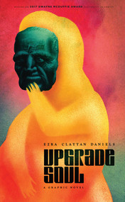 Upgrade Soul by Ezra Claytan Daniels, 9781549302923