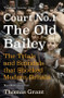 Court Number One (The Old Bailey Trials that Defined Modern Britain) by Thomas Grant, 9781473651630