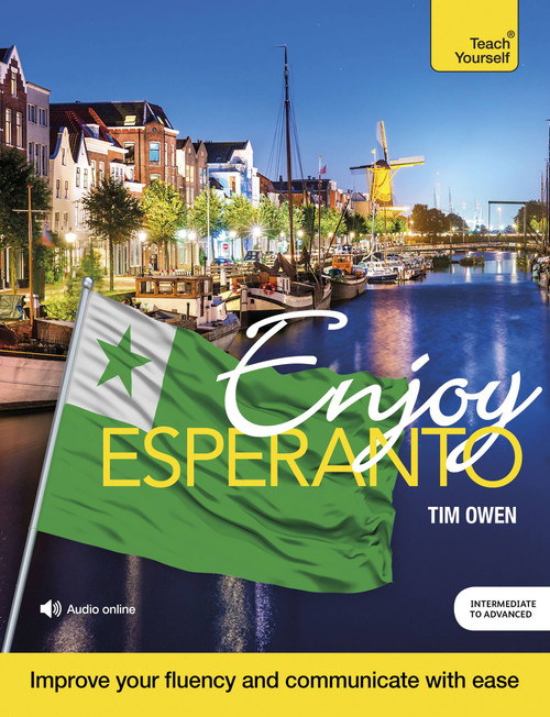 Enjoy Esperanto (Intermediate to Upper Intermediate Course) by Tim Owen, 9781529333794