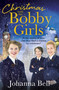 Christmas with the Bobby Girls by Johanna Bell, 9781529334227