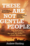 These Are Not Gentle People by Andrew Harding, 9781529405606