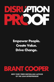 Disruption Proof (Empower People, Create Value, Drive Change) by Brant Cooper, 9781538720196