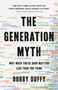 The Generation Myth (Why When You're Born Matters Less Than You Think) by Bobby Duffy, 9781541620315