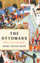 The Ottomans (Khans, Caesars, and Caliphs) by Marc David Baer, 9781541673809