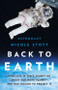Back to Earth (What Life in Space Taught Me About Our Home Planet-And Our Mission to Protect It) by Nicole Stott, 9781541675049