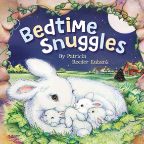 Bedtime Snuggles by Patricia Reeder Eubank, 9781546000709