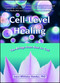 Cell-Level Healing (The Bridge from Soul to Cell) by Joyce Whiteley Hawkes, 9781582703138