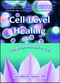 Cell-Level Healing (The Bridge from Soul to Cell) by Joyce Whiteley Hawkes, 9781582703138