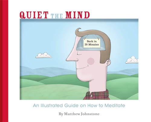 Quiet the Mind by Matthew Johnstone, 9781780331188
