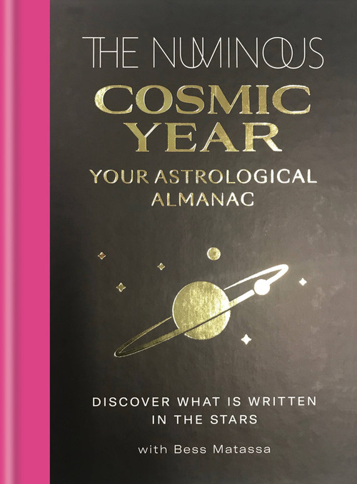 The Numinous Cosmic Year (Your Astrological Almanac) by The Numinous, Bess Matassa, 9781783254330