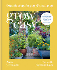 Grow Easy (Organic crops for plots & small plots) by Anna Greenland, Raymond Blanc, 9781784727352