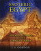 Esoteric Egypt (The Sacred Science of the Land of Khem) by J. S. Gordon, 9781591431961