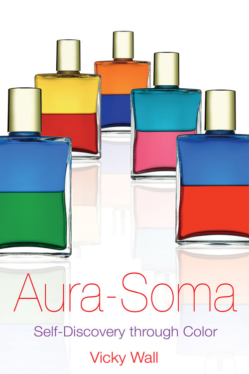 Aura-Soma (Self-Discovery through Color) by Vicky Wall, 9781594770654