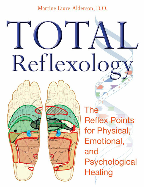 Total Reflexology (The Reflex Points for Physical, Emotional, and Psychological Healing) by Martine Faure-Alderson, 9781594772474