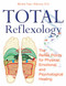 Total Reflexology (The Reflex Points for Physical, Emotional, and Psychological Healing) by Martine Faure-Alderson, 9781594772474