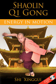 Shaolin Qi Gong (Energy in Motion) by Shi Xinggui, 9781594772641