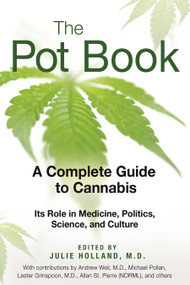 The Pot Book (A Complete Guide to Cannabis) by Julie Holland, 9781594773686