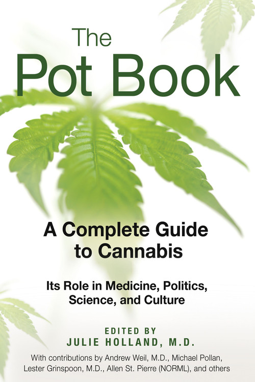The Pot Book (A Complete Guide to Cannabis) by Julie Holland, 9781594773686