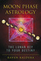 Moon Phase Astrology (The Lunar Key to Your Destiny) by Raven Kaldera, 9781594774010
