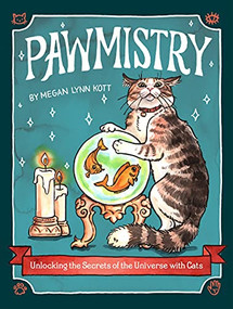 Pawmistry (Unlocking the Secrets of the Universe with Cats) by Megan Lynn Kott, Megan Lynn Kott, 9781797209593