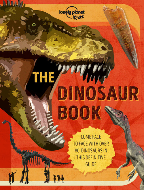Lonely Planet Kids The Dinosaur Book - 9781838694654 by Anne Rooney, 9781838694654