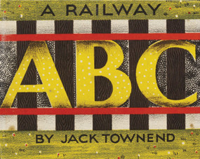 A Railway ABC by Jack Townend, 9781851778447