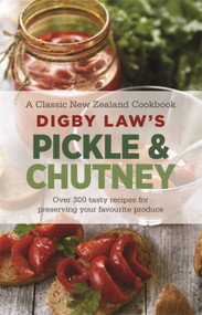 Digby Law's Pickle and Chutney Cookbook by Digby Law, 9781869710552