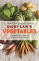 Digby Law's Vegetables Cookbook by Digby Law, 9781869710927
