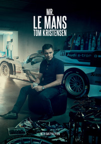 Mr Le Mans Tom Kristensen (Tom Kristensen) by Tom Kristensen, Dan Philipsen, Dr. Wolfgang Ulrich, 9788797260302