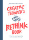 Creative Thinker's Rethink Book (52 Exercises to Train Your Ability to See Connections Others Don't) by Dorte Nielsen, Katrine Granholm, 9789063696122