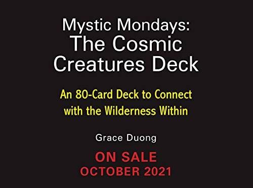 Mystic Mondays: The Cosmic Creatures Deck (A Deck and Guidebook to Connect to the Wilderness Within) by Grace Duong, 9780762473670
