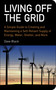 Living Off the Grid (A Simple Guide to Creating and Maintaining a Self-Reliant Supply of Energy, Water, Shelter, and More) by David Black, 9781602393165