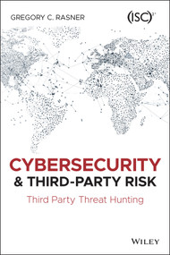 Cybersecurity and Third-Party Risk (Third Party Threat Hunting) by Gregory C. Rasner, 9781119809555