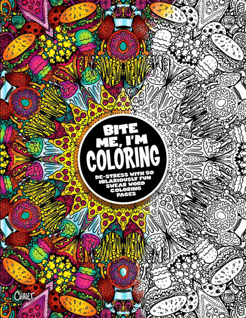 Bite Me, I'm Coloring (De-stress with 50 Hilariously Fun Swear Word Coloring Pages) by Dare You Stamp Co., 9781604337242