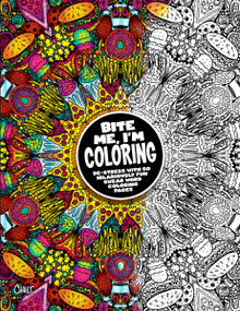 Bite Me, I'm Coloring (De-stress with 50 Hilariously Fun Swear Word Coloring Pages) by Dare You Stamp Company, 9781604337242