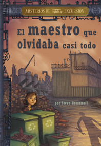 El maestro que olvidaba casi todo (Teacher Who Forgot Too Much) (Spanish Edition) - 9781666316186 by Steve Brezenoff, Chris Canga, Aparicio Publishing LLC, 9781666316186