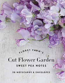 Floret Farm's Cut Flower Garden: Sweet Pea Notes (20 Notecards & Envelopes (Gifts for Floral Designers, Floral Thank You Cards, Floral Note Cards)) by Erin Benzakein, Chris Benzakein, 9781452173016