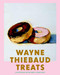 Wayne Thiebaud Treats (20 Different Notecards & Envelopes) by Wayne Thiebaud, 9781452173986