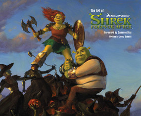 The Art of Shrek Forever After by Jerry Schmitz, 9781608870028