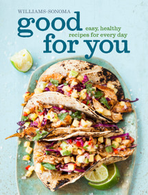 Good for You (Williams-Sonoma) (Easy, Healthy Recipes for Every Day) by Dana Jacobi, 9781616284947