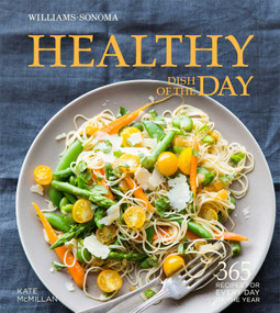 Healthy Dish of the Day (Williams-Sonoma) by Kate McMillan, 9781616286651