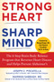 STRONG HEART, SHARP MIND (The 6-Step Brain-Body Balance Program that Reverses                    Heart Disease and Helps Prevent Alzheimer's) by Joseph C. Piscatella, Marwan Noel Sabbagh, Michael F. Roizen, 9781630061937