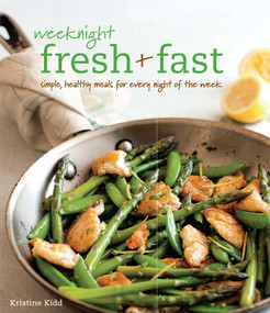 Weeknight Fresh & Fast by Kristine Kidd, 9781616286866