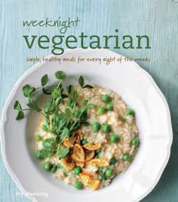 Weeknight Vegetarian by Ivy Manning, 9781616288150