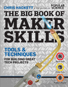 The Big Book of Maker Skills (Popular Science) (Tools & Techniques for Building Great Tech Projects) - 9781616288907 by Chris Hackett, 9781616288907