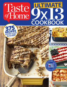 Taste of Home Ultimate 9 X 13 Cookbook (375 Recipes for your 13X9 Pan) by Taste of Home Taste of Home, 9781617654206